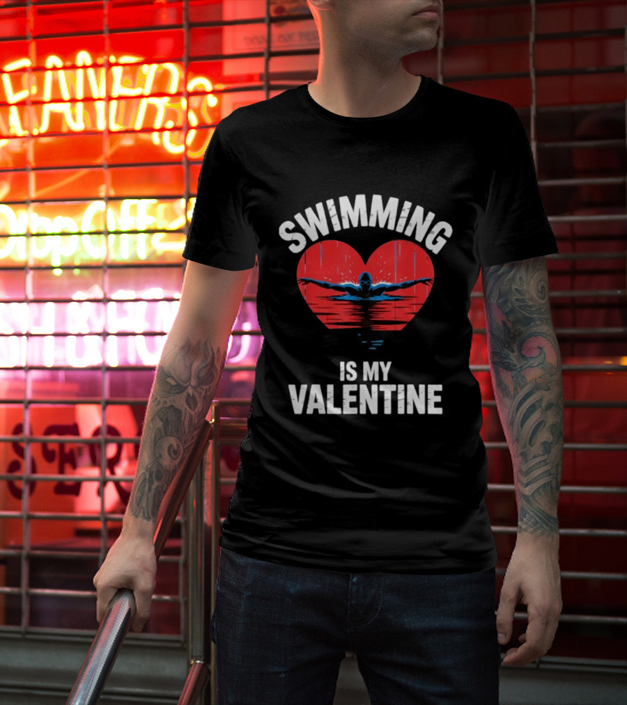 Swimming Is My Valentine Heart Swimmer T-Shirt