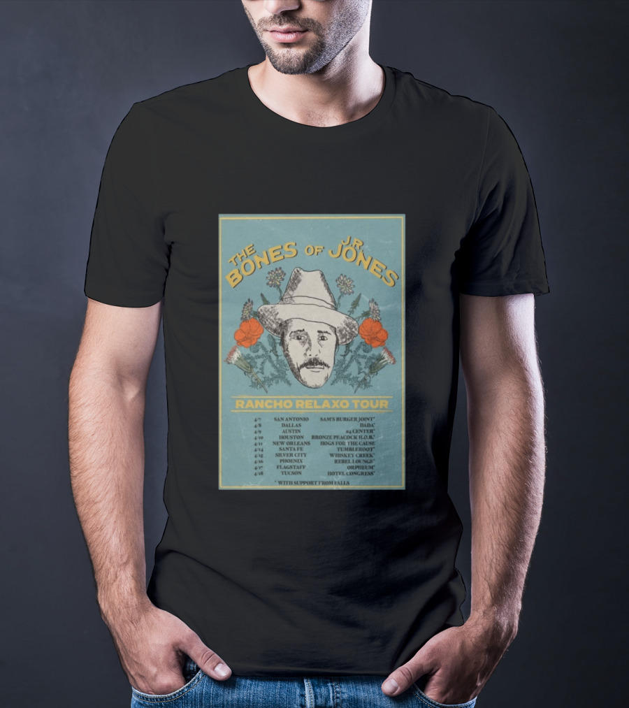 The Bones Of JR Jones Rancho Relaxo Tour 2026 San Antonio Austin New Orleans Santa Fe Whiskey Creek Flagstaff Tucson Dates T-Shirt