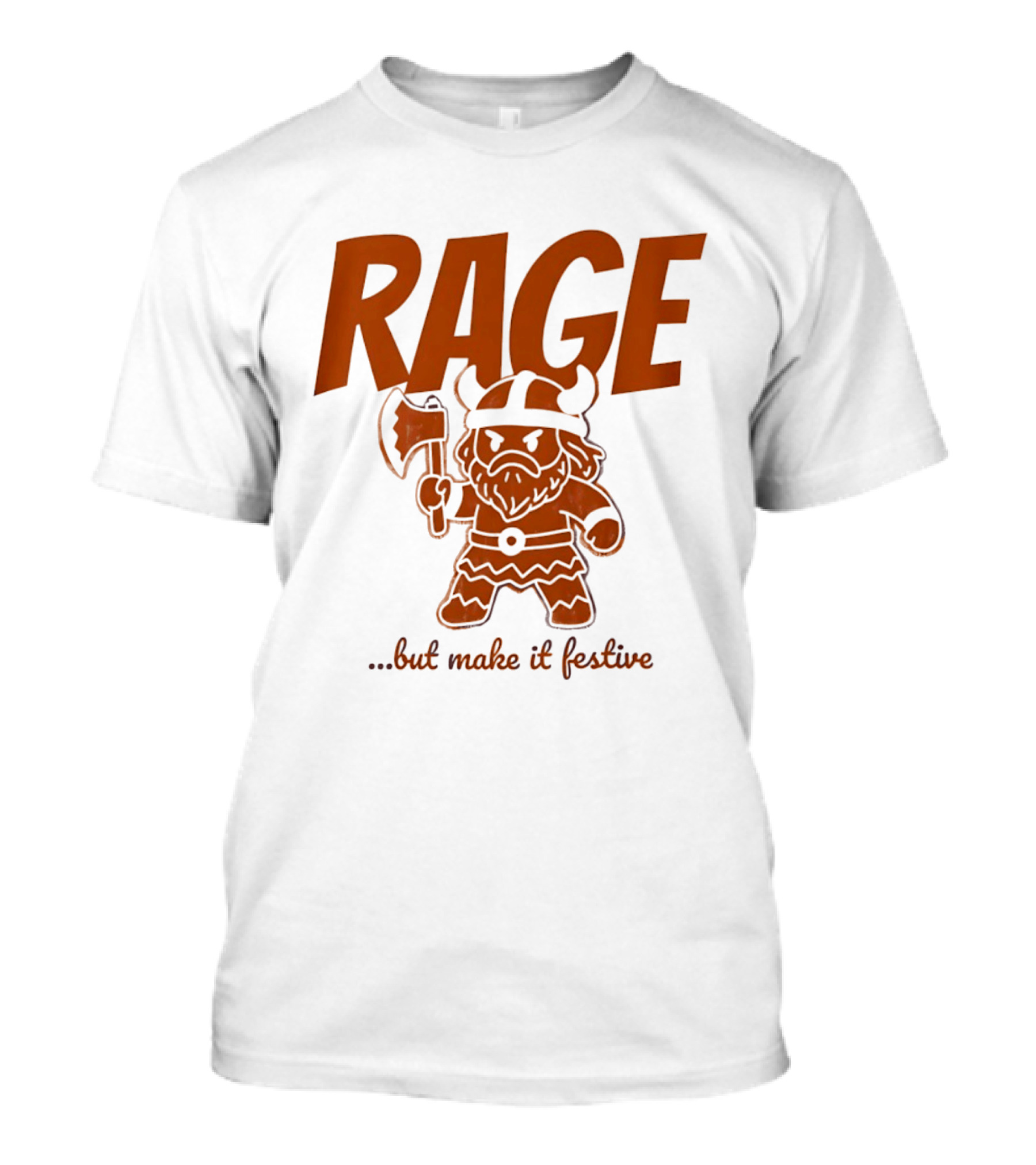 RAGE Viking Holiday Humor Make It Festive T-Shirt