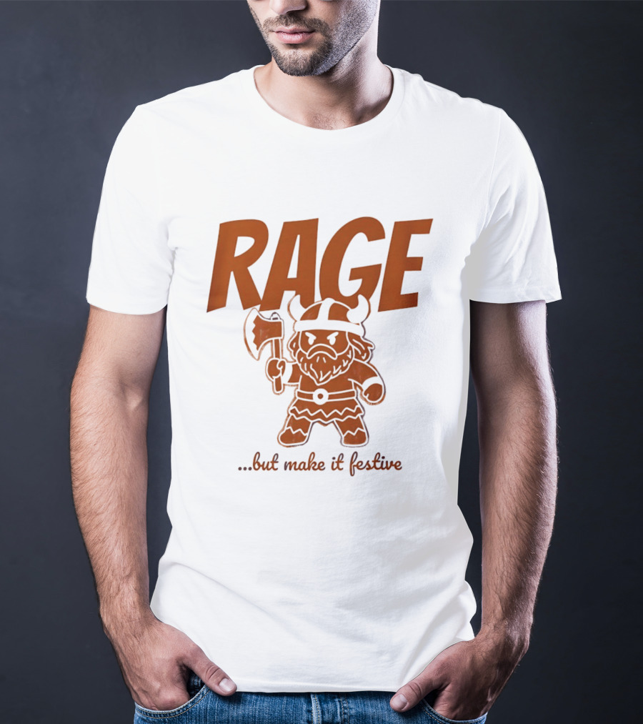 RAGE Viking Holiday Humor Make It Festive T-Shirt