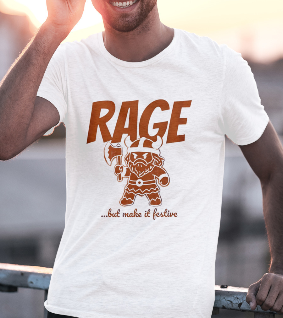 RAGE Viking Holiday Humor Make It Festive T-Shirt
