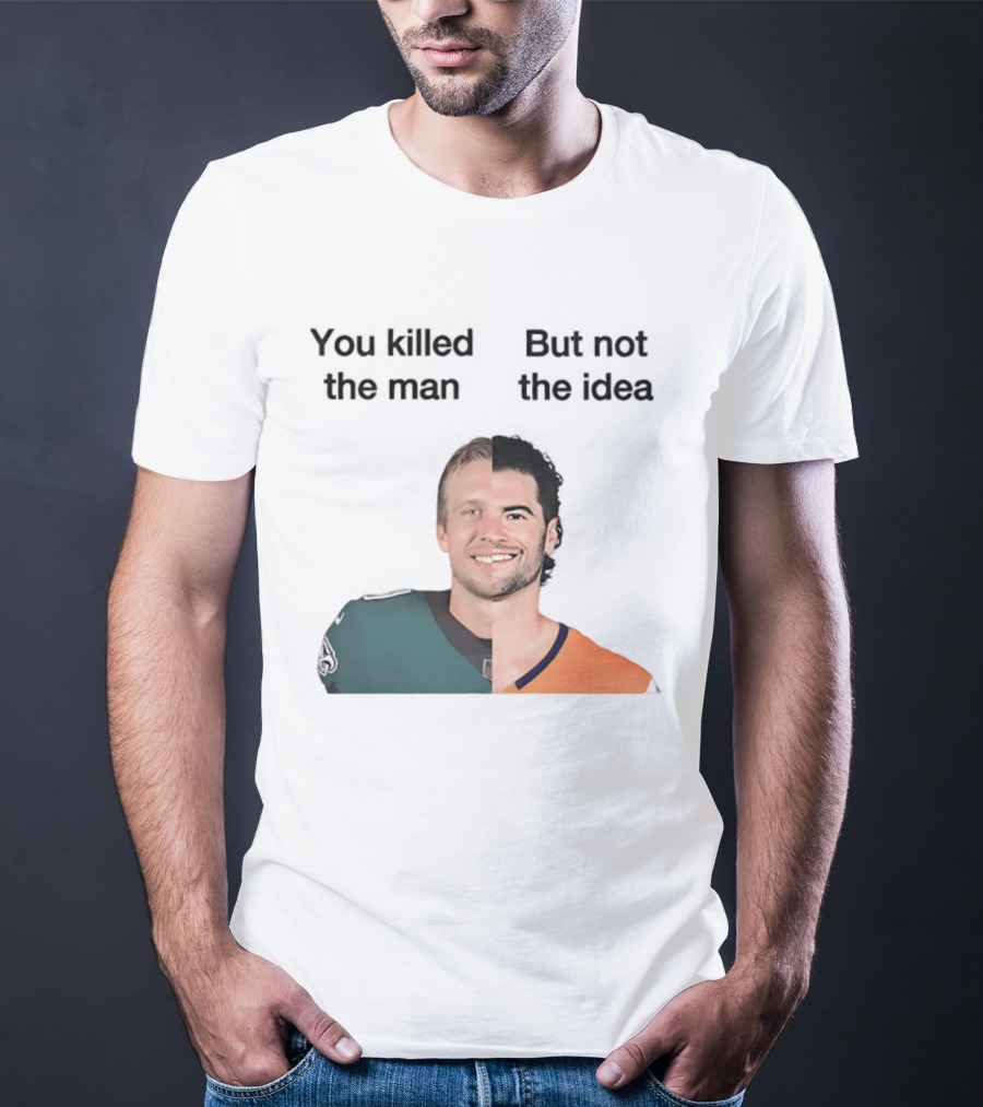 You Killed The Man But Not The Idea Split Football Jerseys T-Shirt