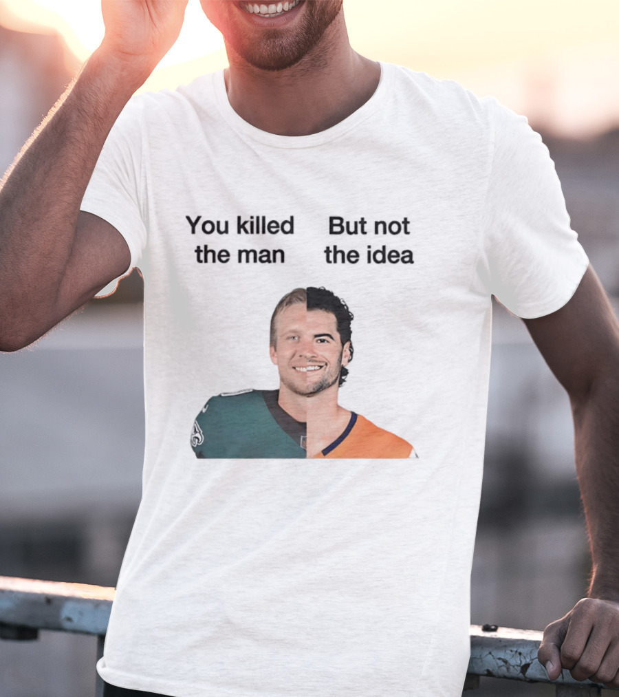You Killed The Man But Not The Idea Split Football Jerseys T-Shirt