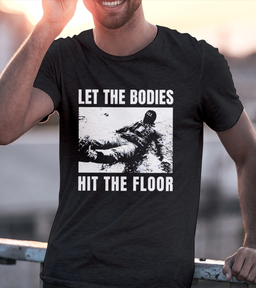 Let The Bodies ICE Hit The Floor Snow T-Shirt