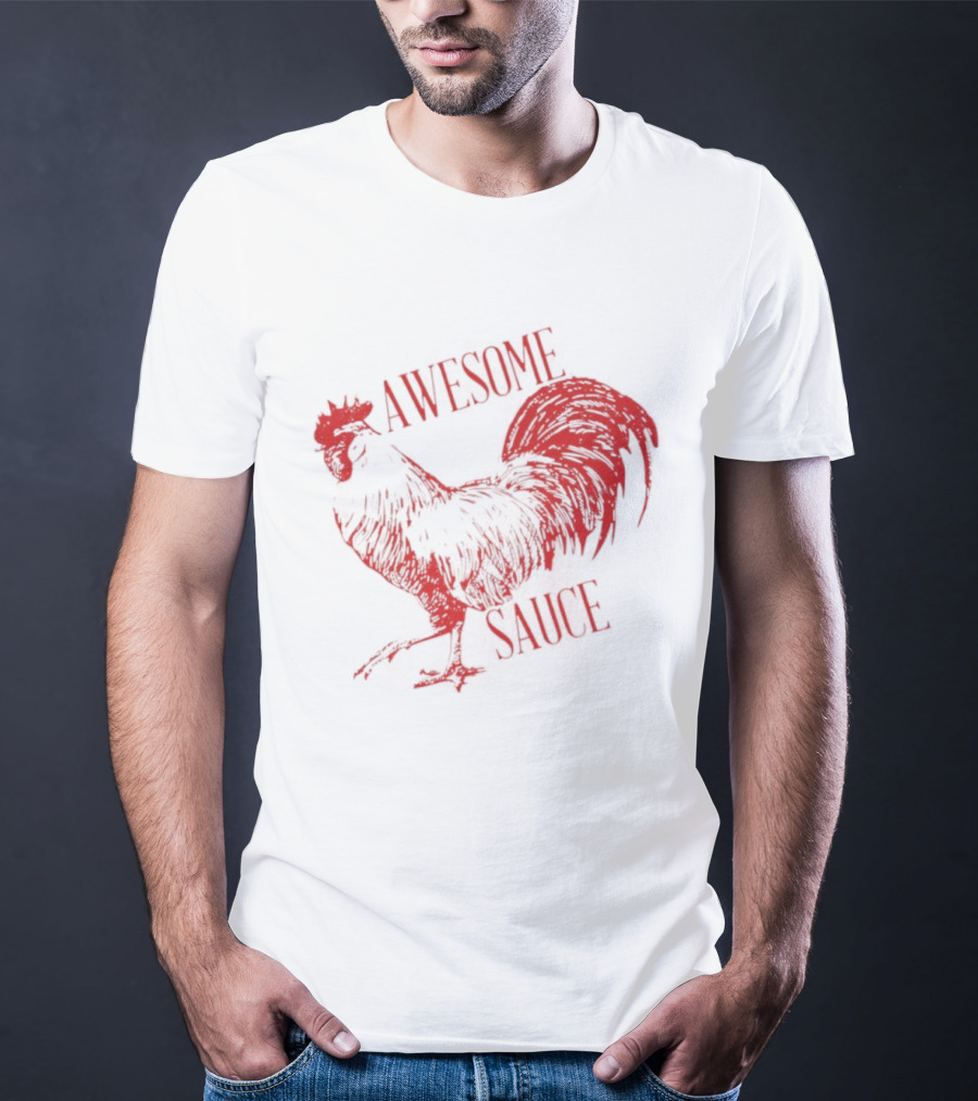 Awesome Sauce Rooster T-Shirt