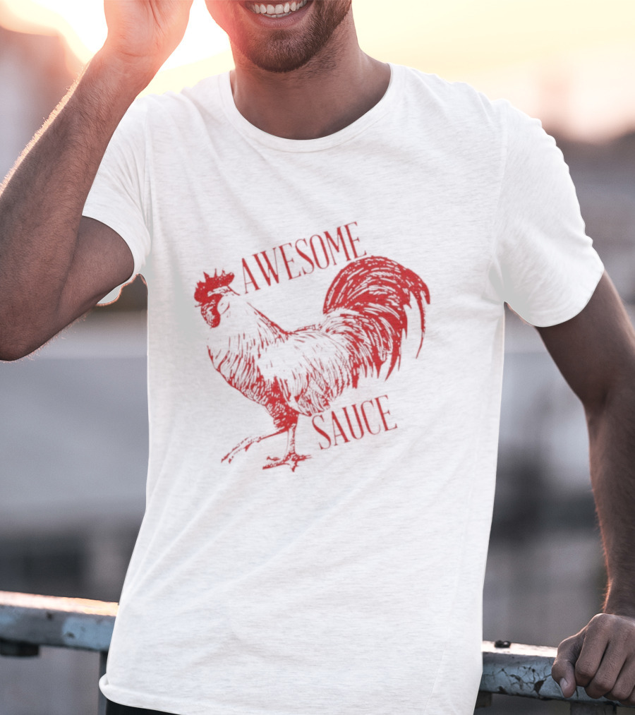 Awesome Sauce Rooster T-Shirt
