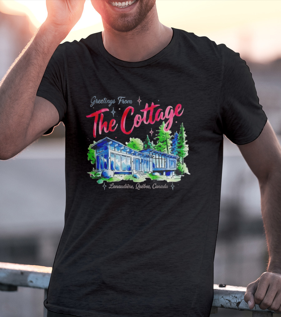 Greetings From The Cottage Lanaudiere Quebec Canada Scenic Retreat T-Shirt