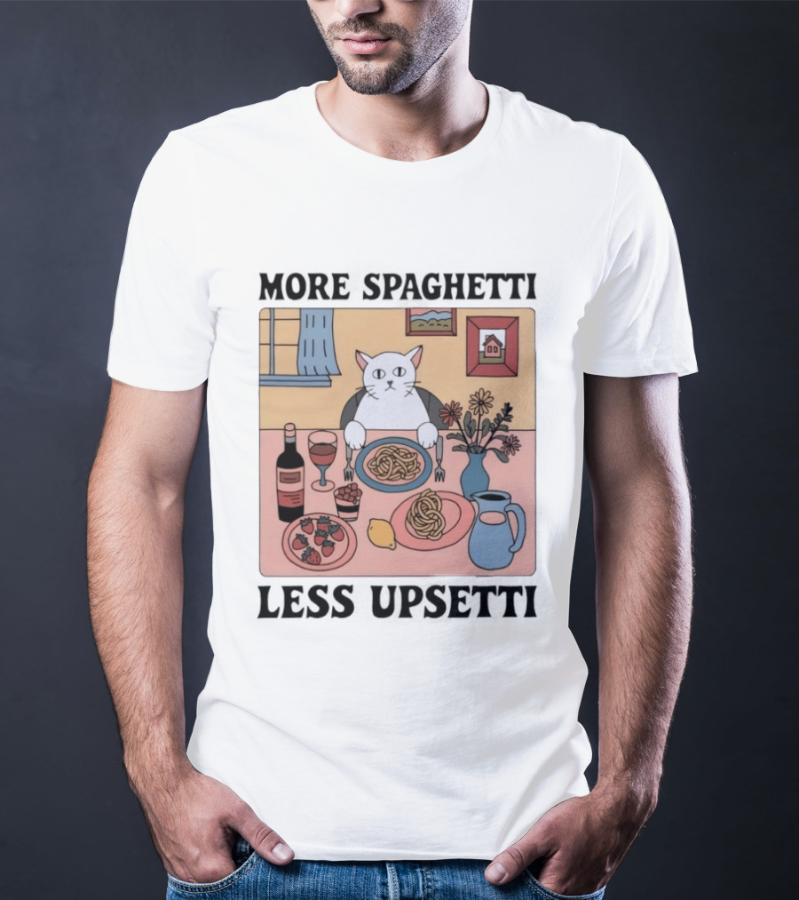 Cat More Spaghetti Less Upsetti Whimsical Dining Scene With Wine And Flowers T-Shirt