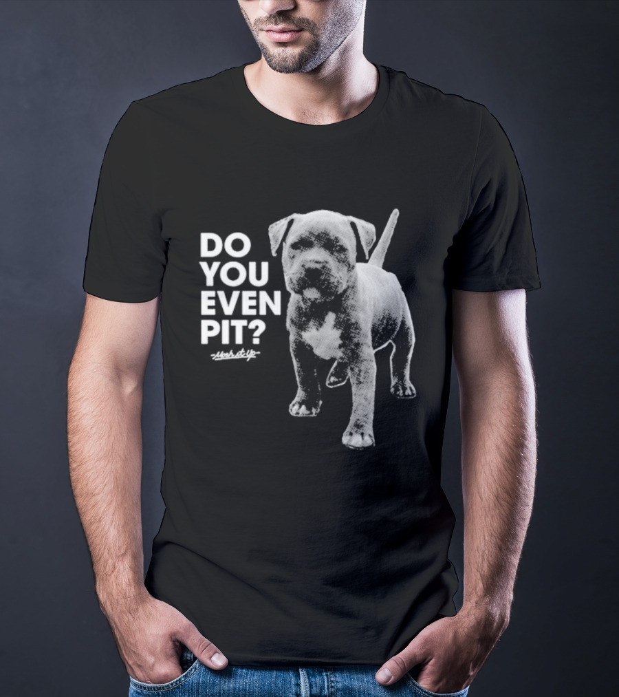 Mosh It Up Do You Even Pit Puppy T-Shirt