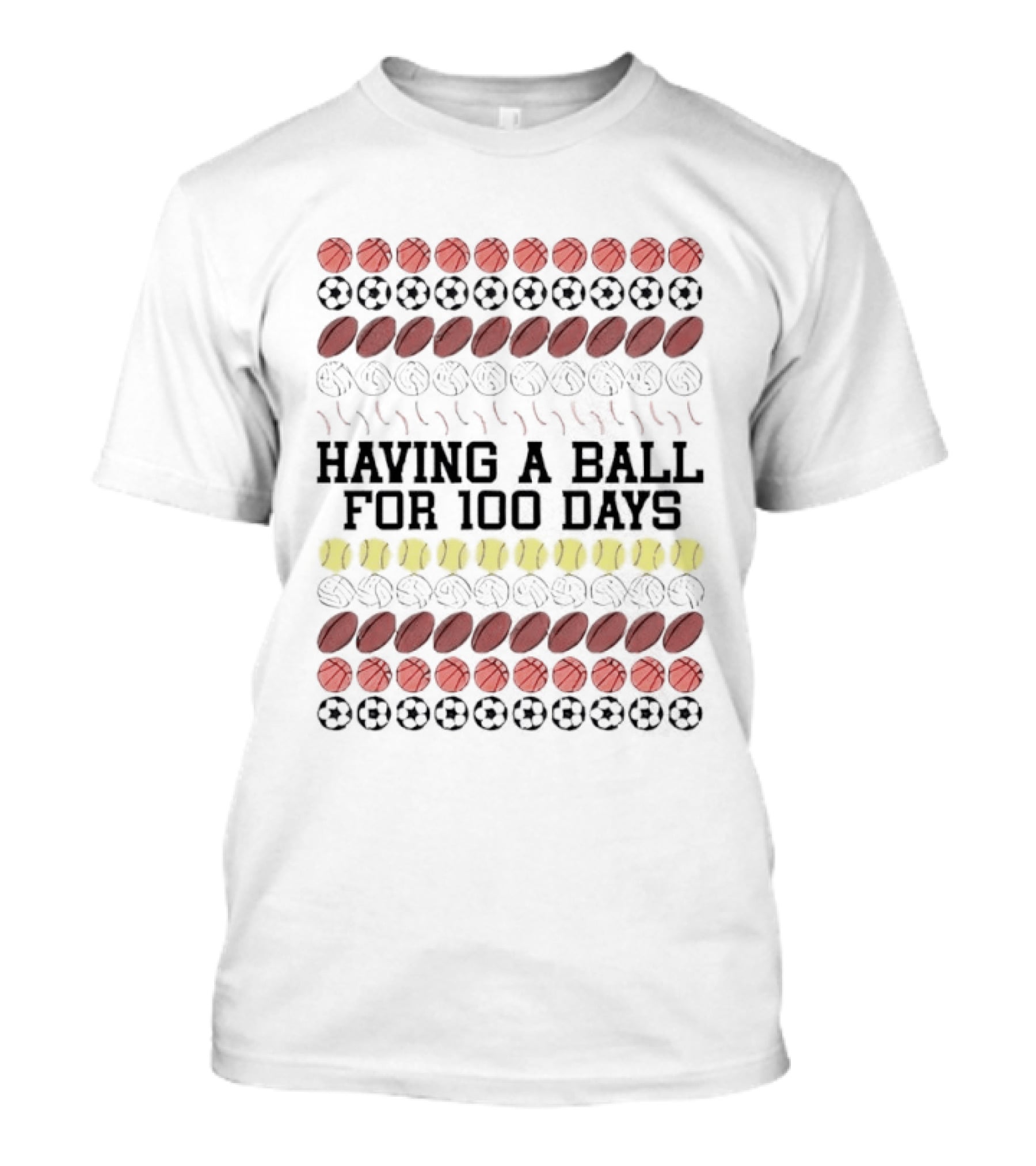 Having A Ball For 100 Days Basketball Soccer Football Tennis T-Shirt