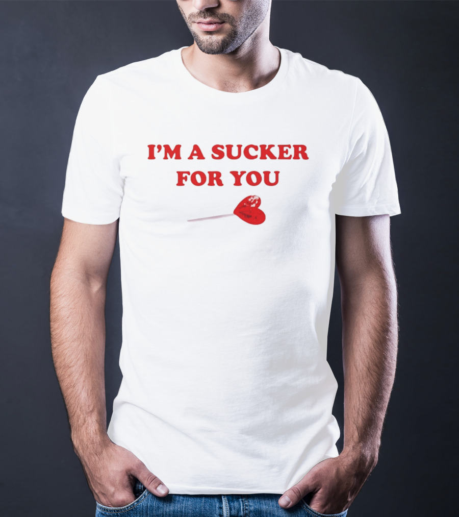 I'm A Sucker For You Heart Lollipop Valentine T-Shirt