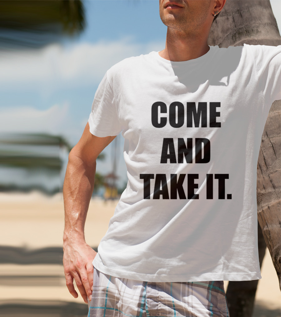 Kiernan Shipka Come And Take It T-Shirt