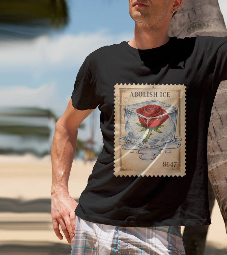 Abolish Ice Melting Rose Stamp 8647 T-Shirt