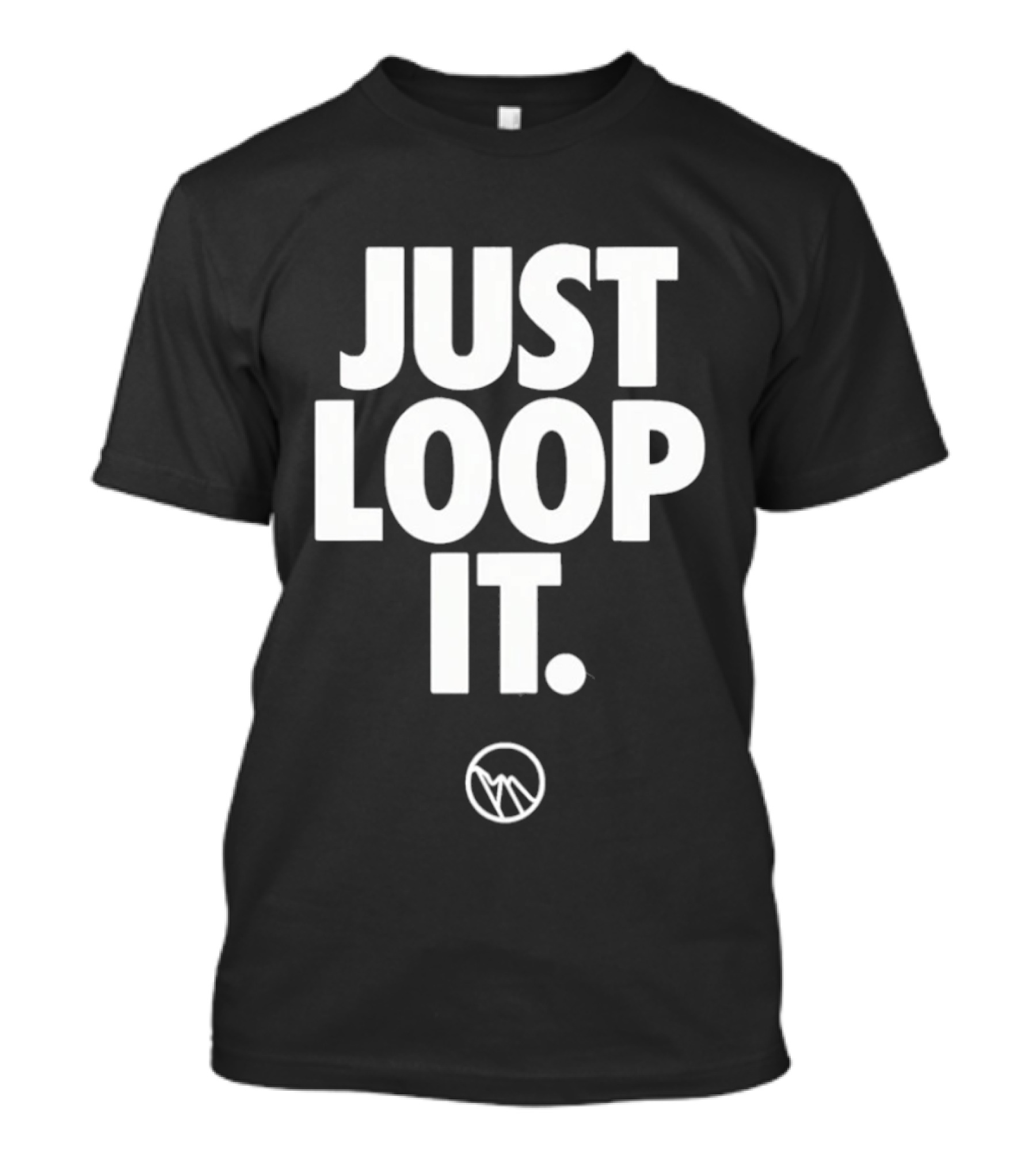 Just Loop It Minimalist T-Shirt