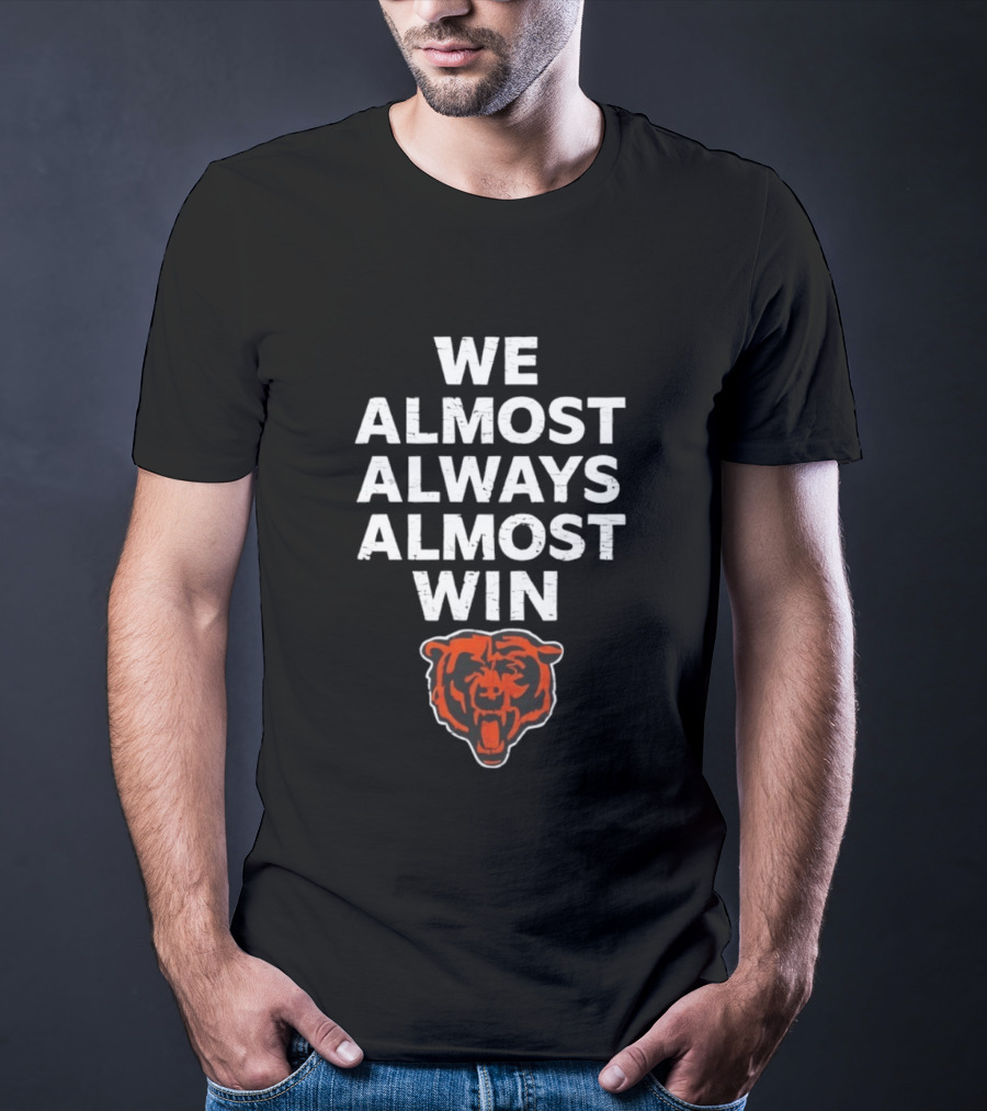 Chicago Bears We Almost Always Almost Win Bear Head T-Shirt