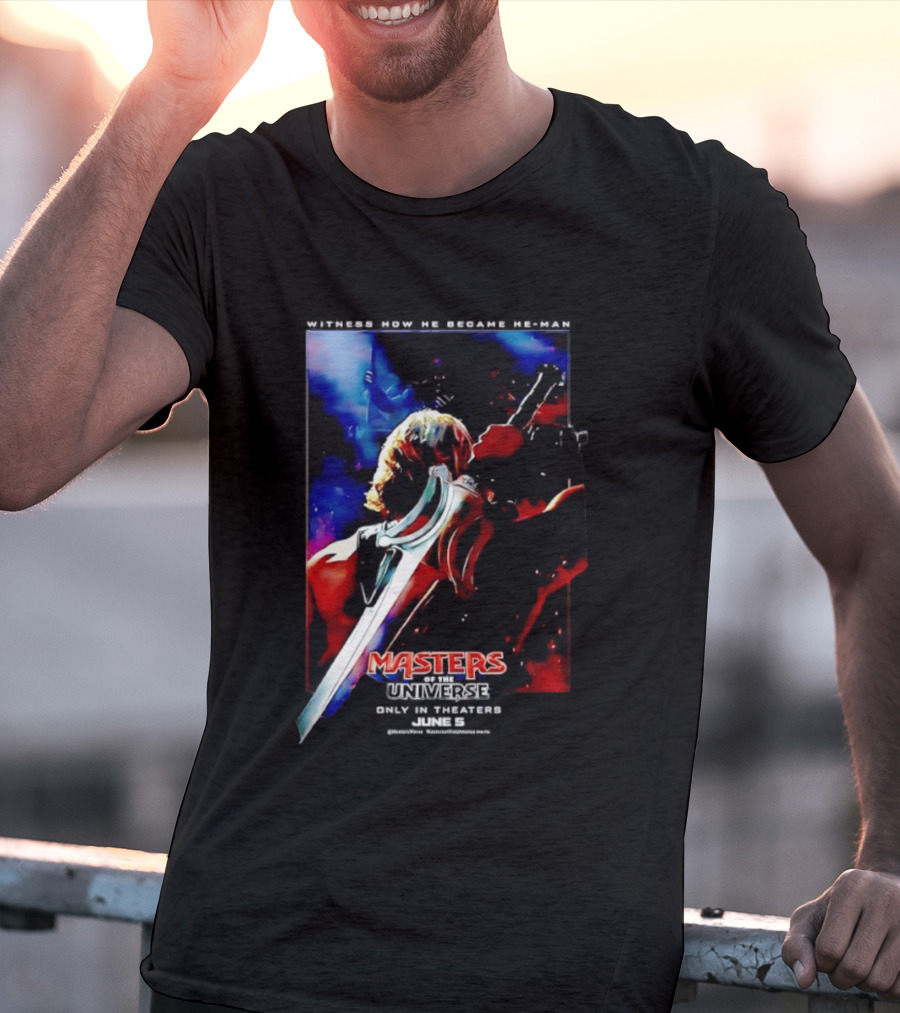 Masters Of The Universe In Theaters June 5 2026 Witness How He Became He Man T-Shirt