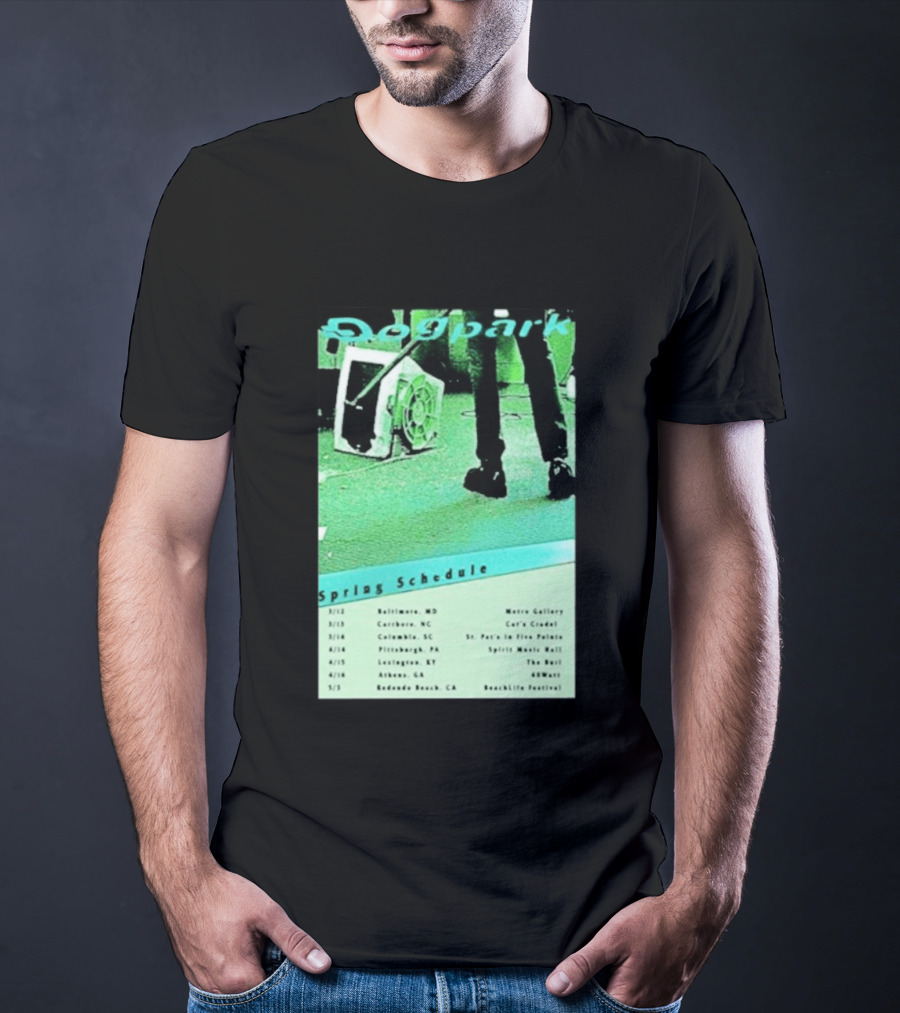 Dogpark Spring Schedule Tour 2026 Baltimore Carrboro Columbia Pittsburgh Lexington Athens Redondo Beach T-Shirt