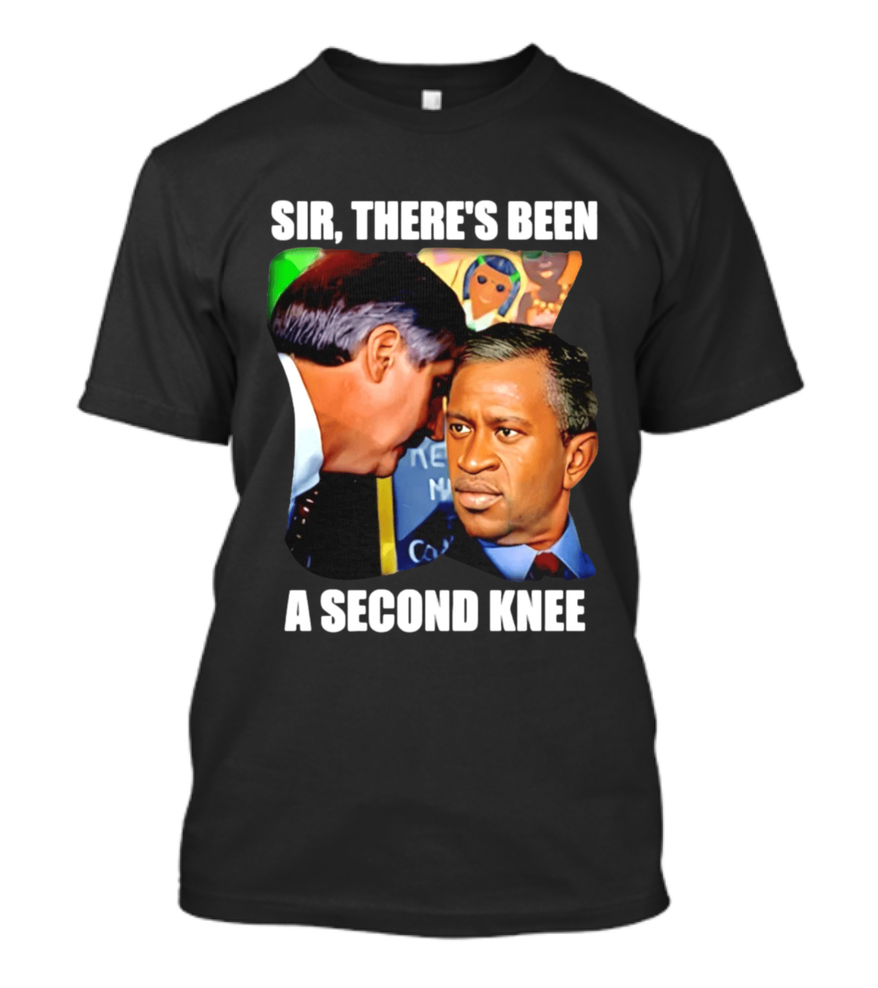George Floyd Bush Sir There’s Been A Second Knee T-Shirt