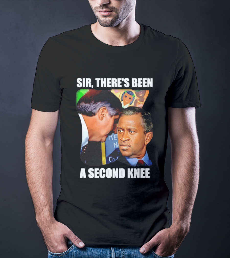 George Floyd Bush Sir There’s Been A Second Knee T-Shirt
