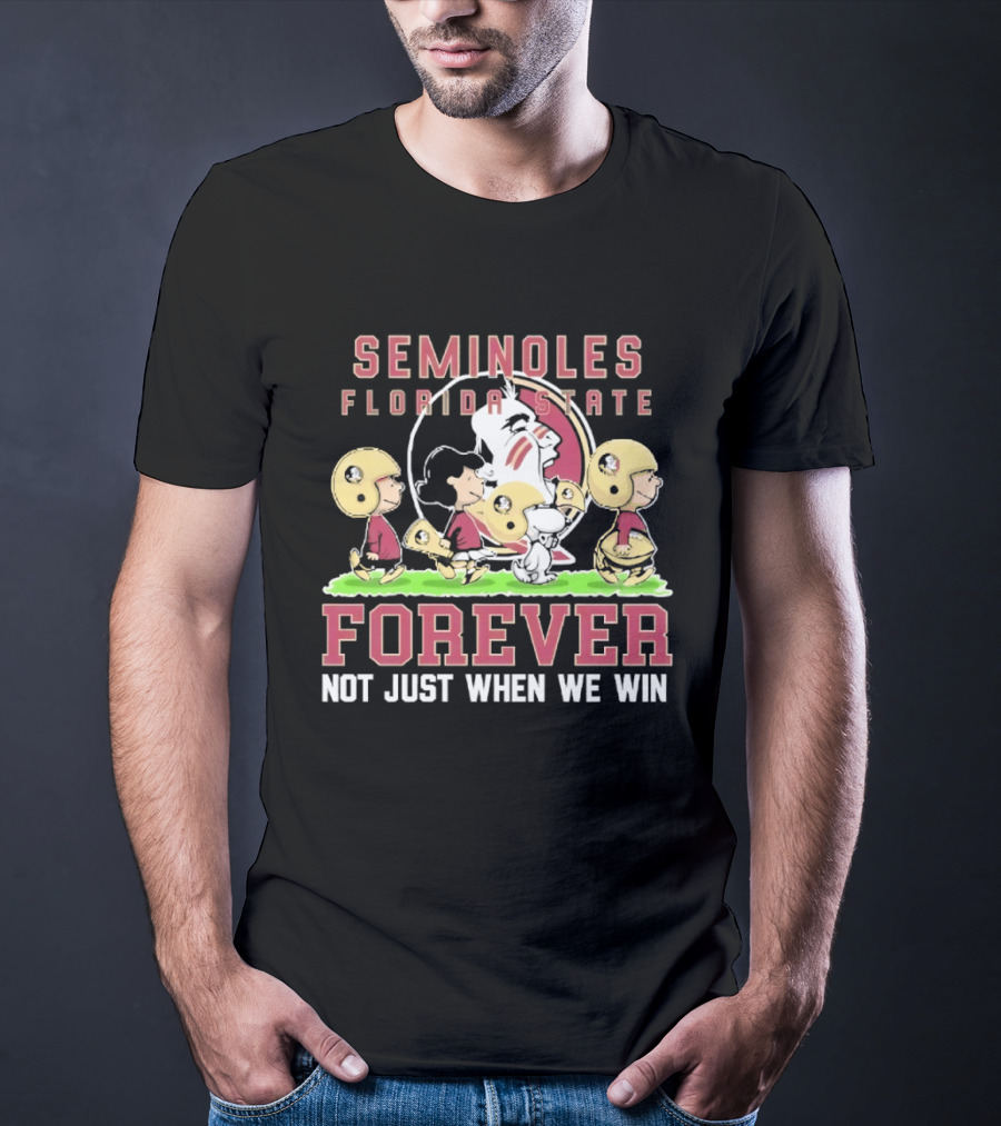 Florida State Seminoles Peanuts Forever Not Just When We Win T-Shirt