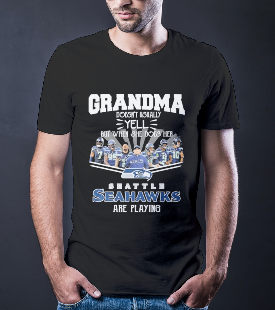 Grandma Doesn't Usually Yell But When Seattle Seahawks Are Playing T-Shirt