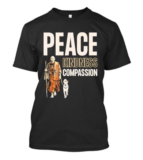 Peace Kindness Compassion Monk And Aloka Dog Walking For Peace T-Shirt
