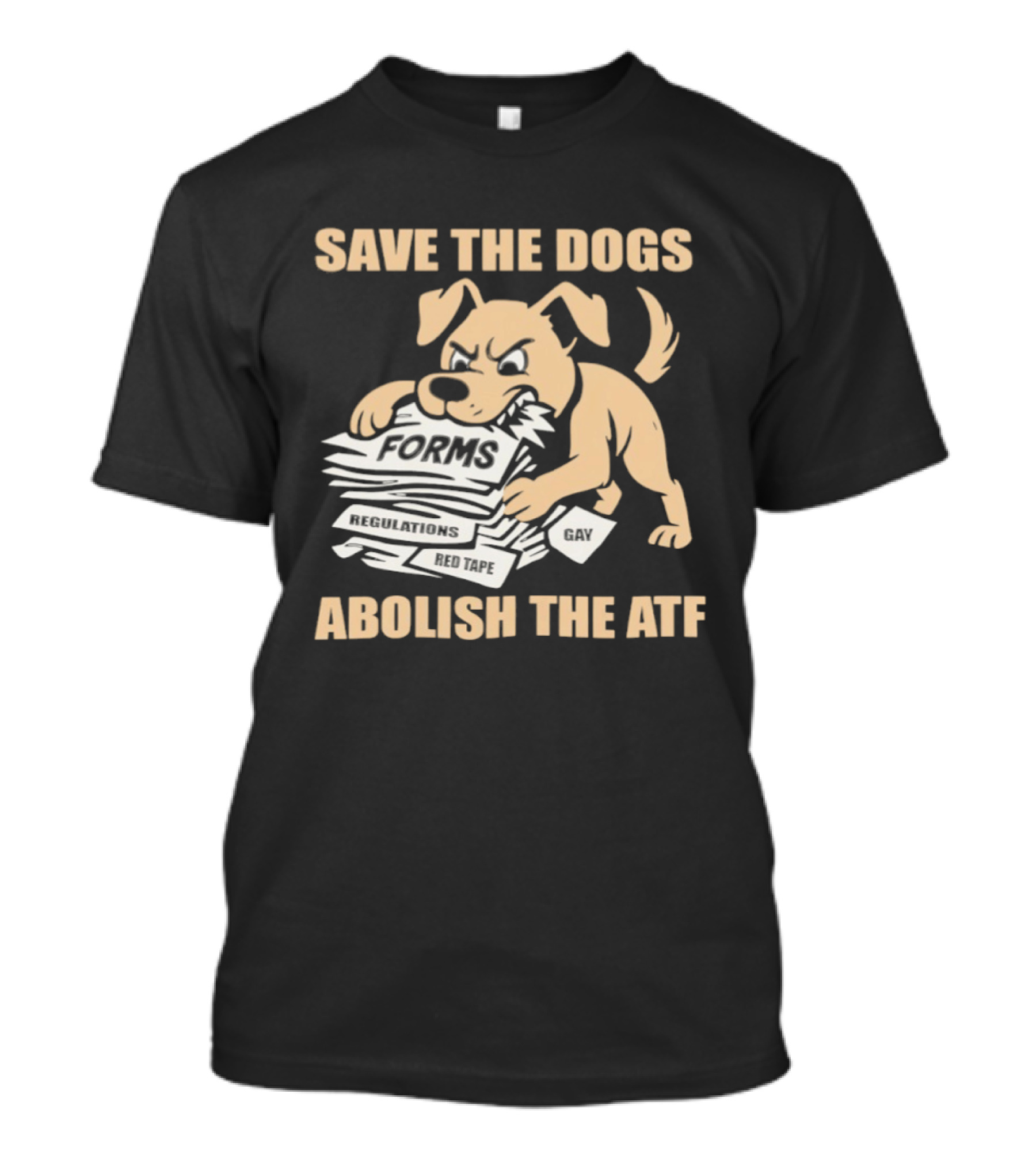 Save The Dogs Forms Abolish The ATF T-Shirt
