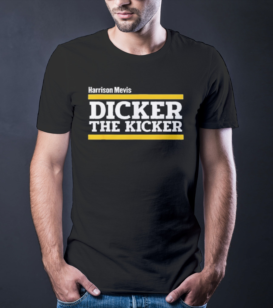 Harrison Mevis Dicker The Kicker T-Shirt