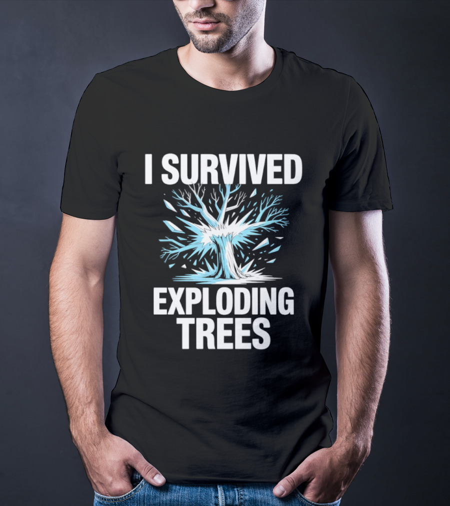 I Survived Exploding Trees Burst Impact T-Shirt