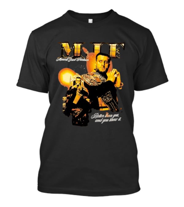 MJF Maxwell Jacob Friedman Better Than You And You Know It T-Shirt