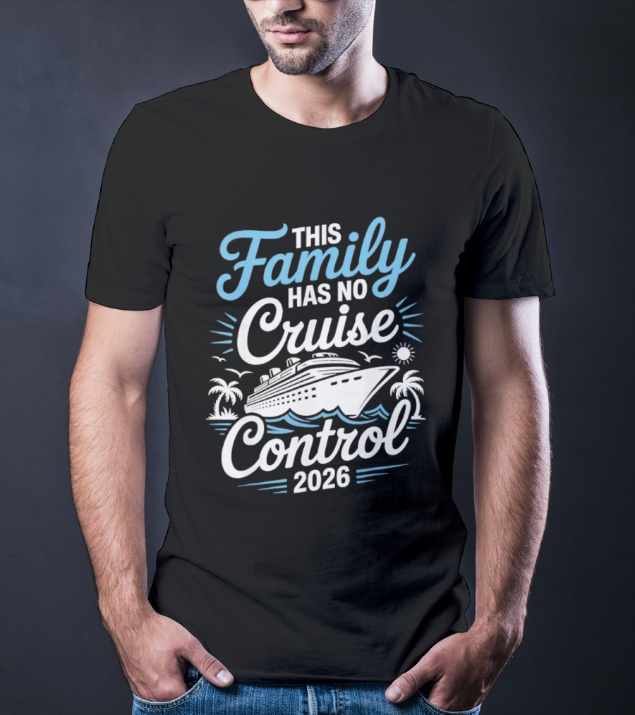 This Family Has No Cruise Control 2026 Vacation Adventure T-Shirt