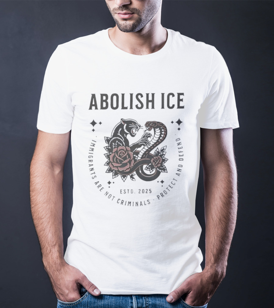 Abolish ICE Black Panther Cobra Rose Estd 2025 Immigrants Are Not Criminals Protect And Defend T-Shirt