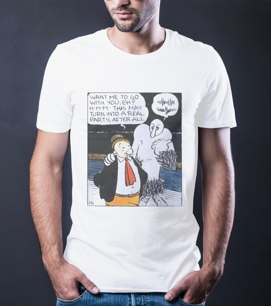 Popeye Comic Want Me To Go With You This May Turn Into A Real Party T-Shirt