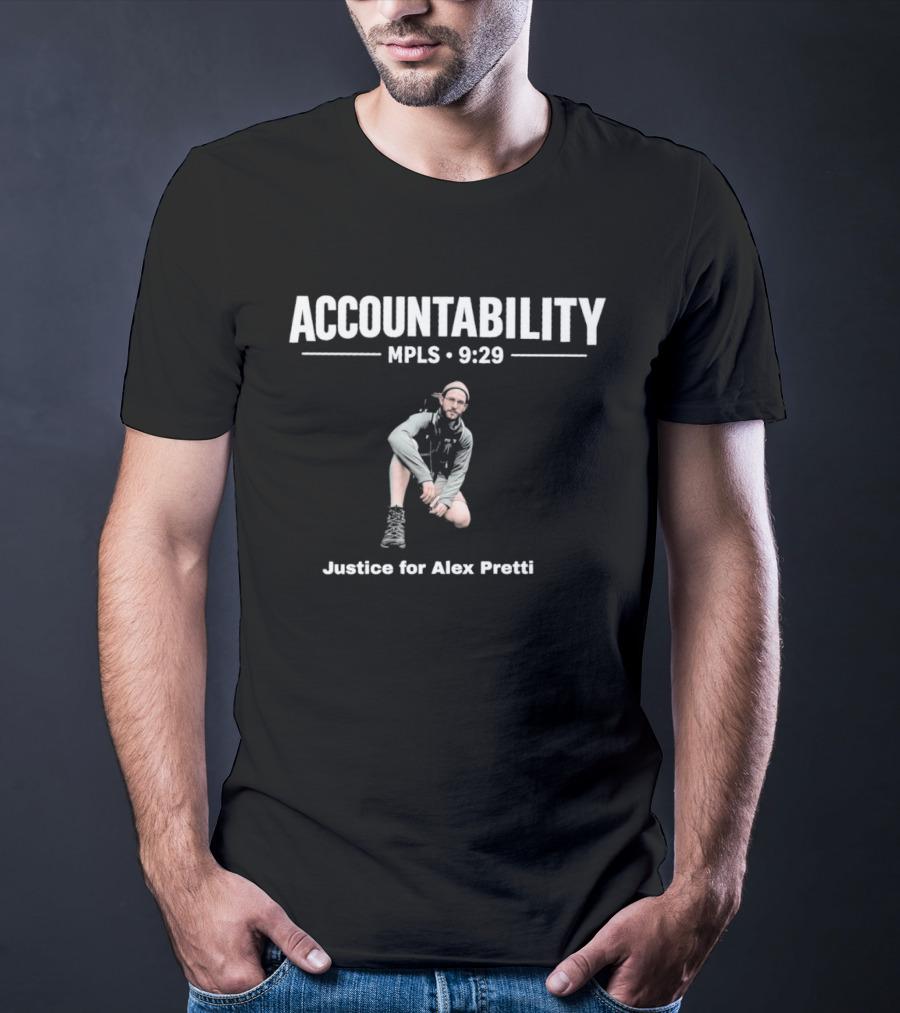 Accountability MPLS 9:29 Justice For Alex Pretti T-Shirt
