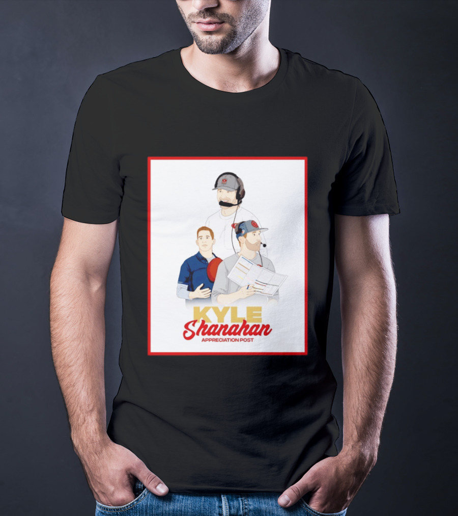 Kyle Shanahan Appreciation Post NFL Coach T-Shirt