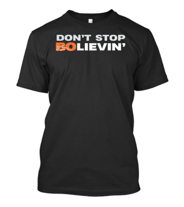 Don't Stop Bolievin' Denver Broncos Football Fan T-Shirt