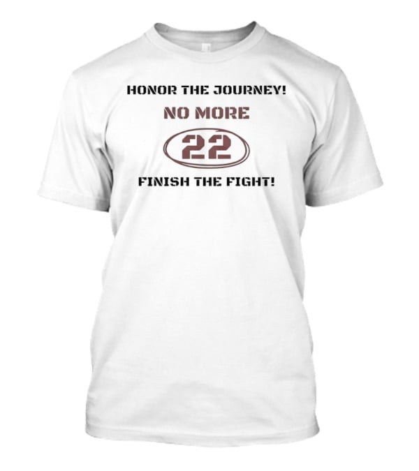 Honor The Journey No More 22 Finish The Fight T-Shirt