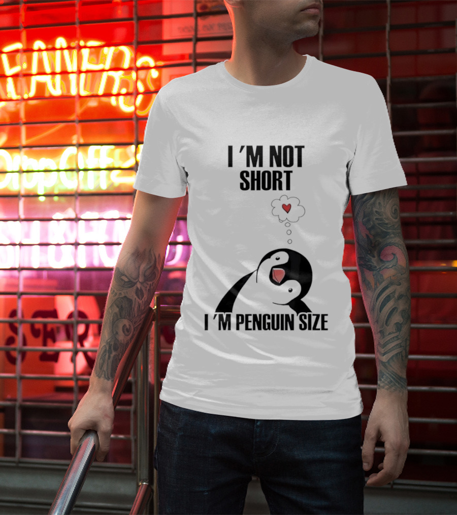 I'm Not Short I'm Penguin Size Cute Penguin With Heart T-Shirt