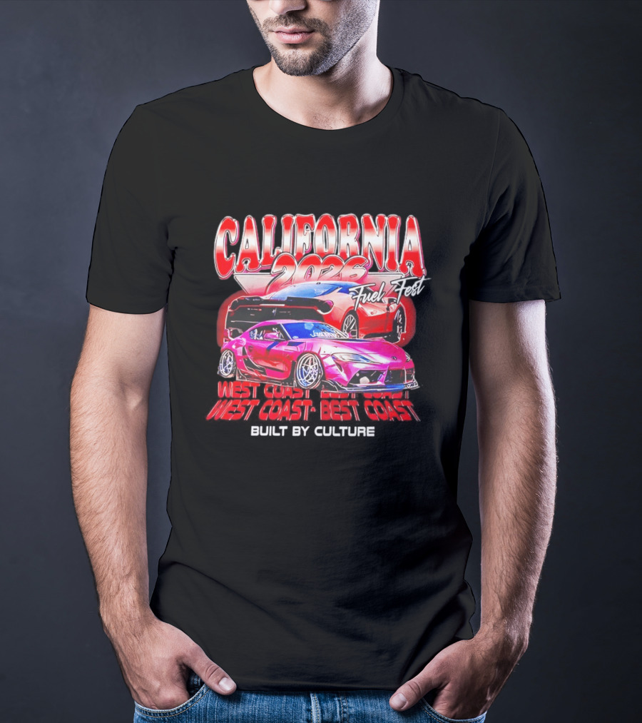 California 2026 Fuel Fest West Coast Best Coast Built By Culture Racing Cars T-Shirt
