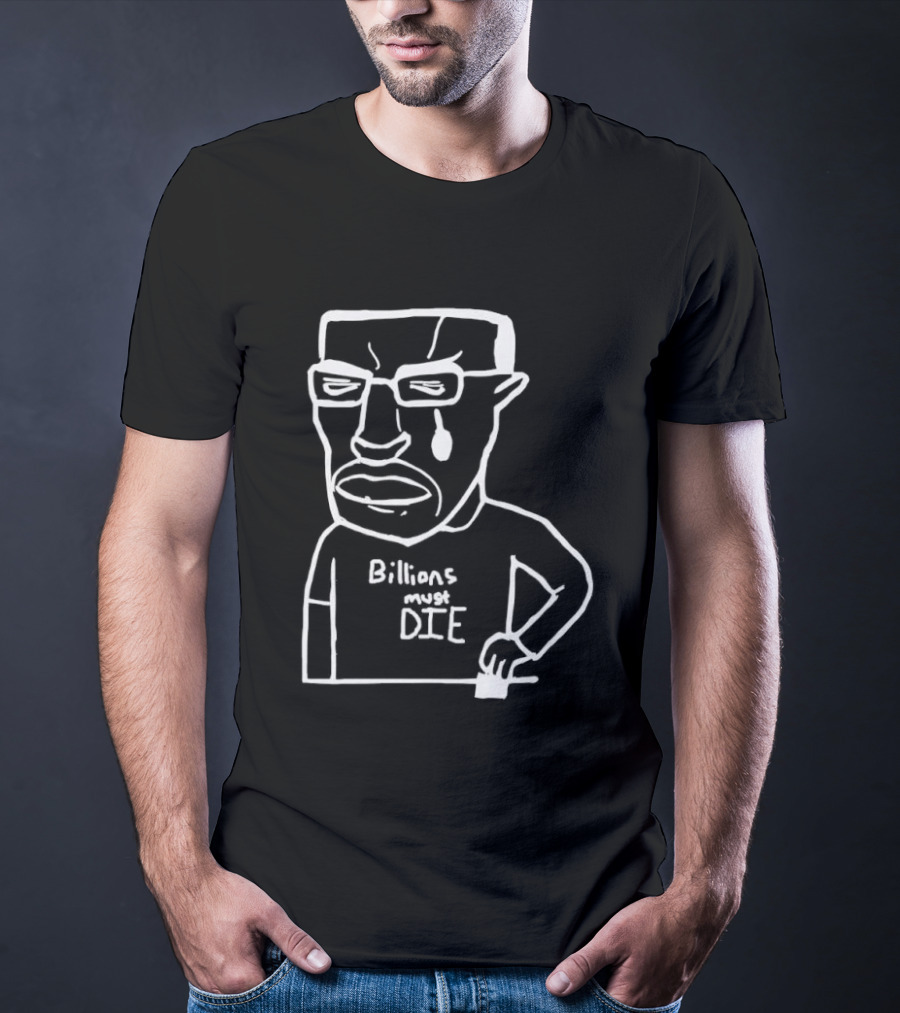 Billions Must Die Chudjak Meme T-Shirt