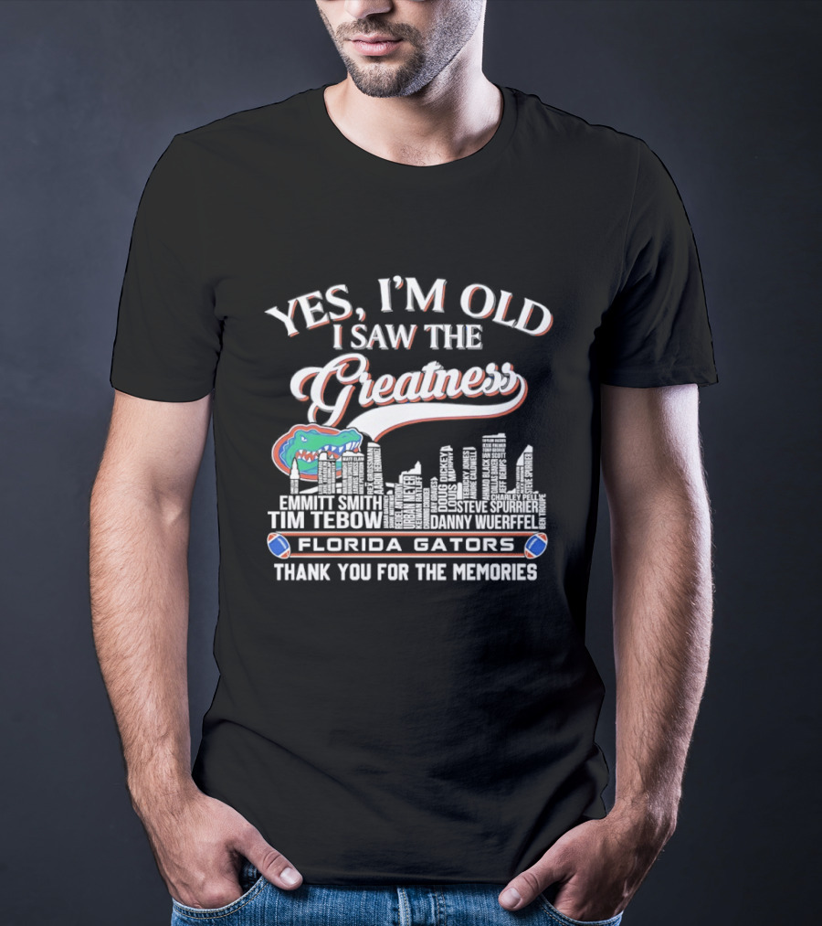 Yes I'm Old I Saw The Greatness Florida Gators Tim Tebow Danny Wuerffel City Skyline Thank You For The Memories T-Shirt