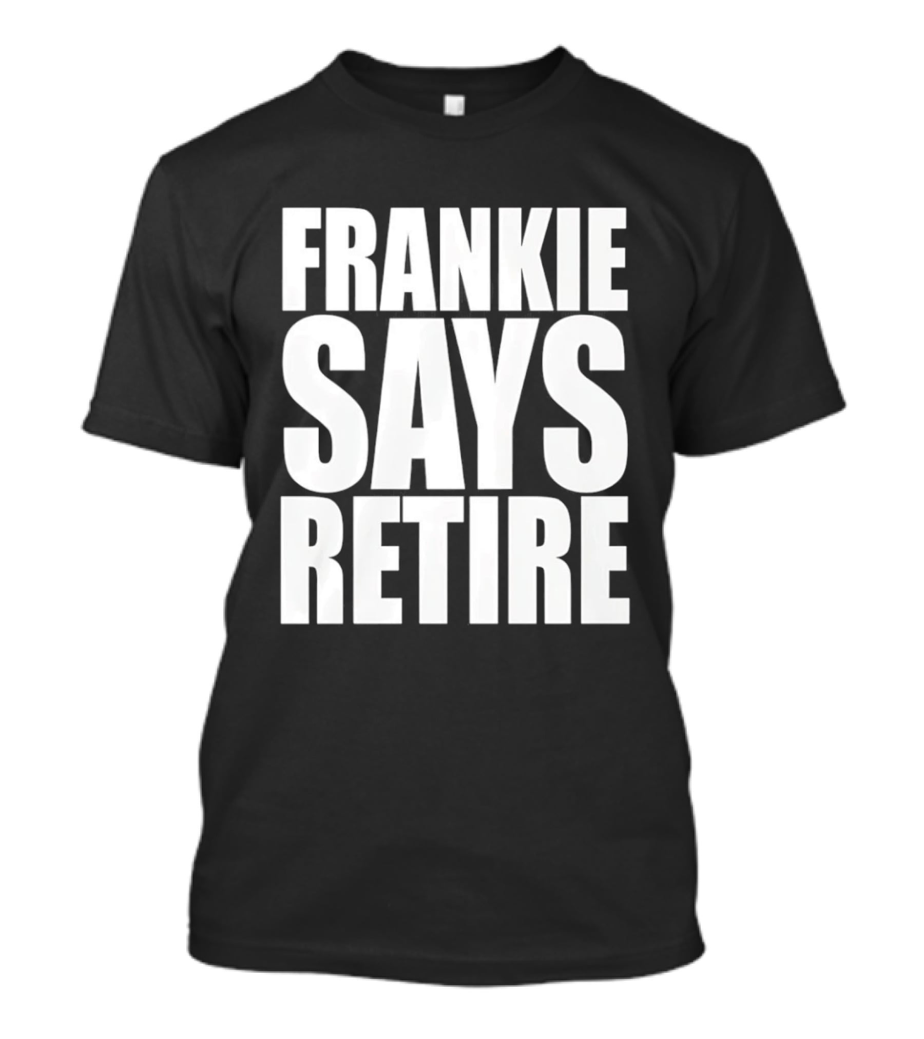 Frankie Says Retire 80s Pop Culture Reference T-Shirt