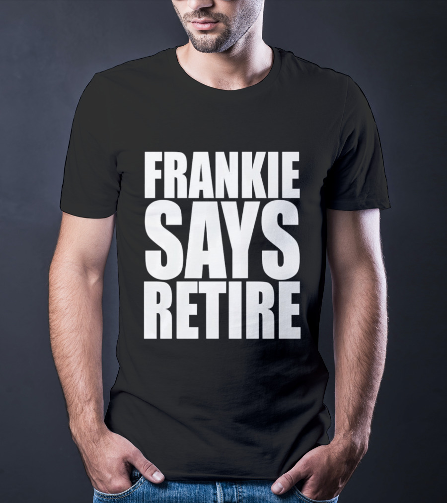 Frankie Says Retire 80s Pop Culture Reference T-Shirt