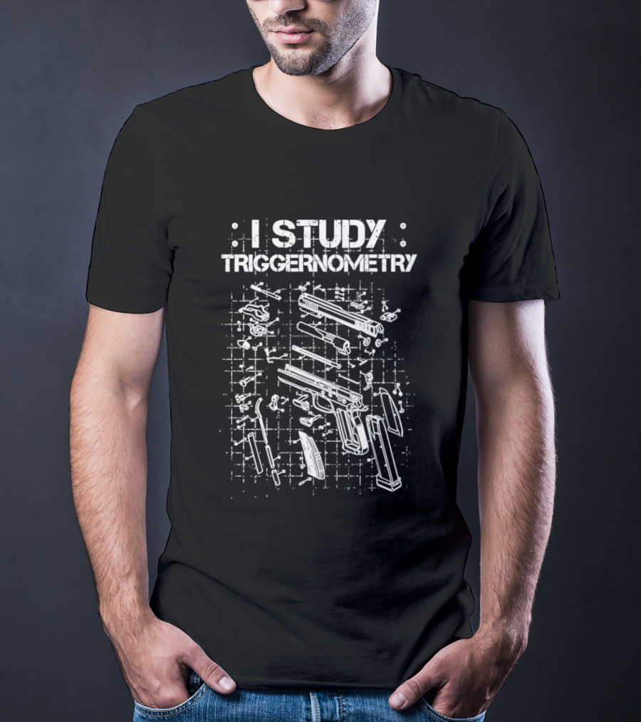I Study Triggernometry Gun Exploded Diagram T-Shirt
