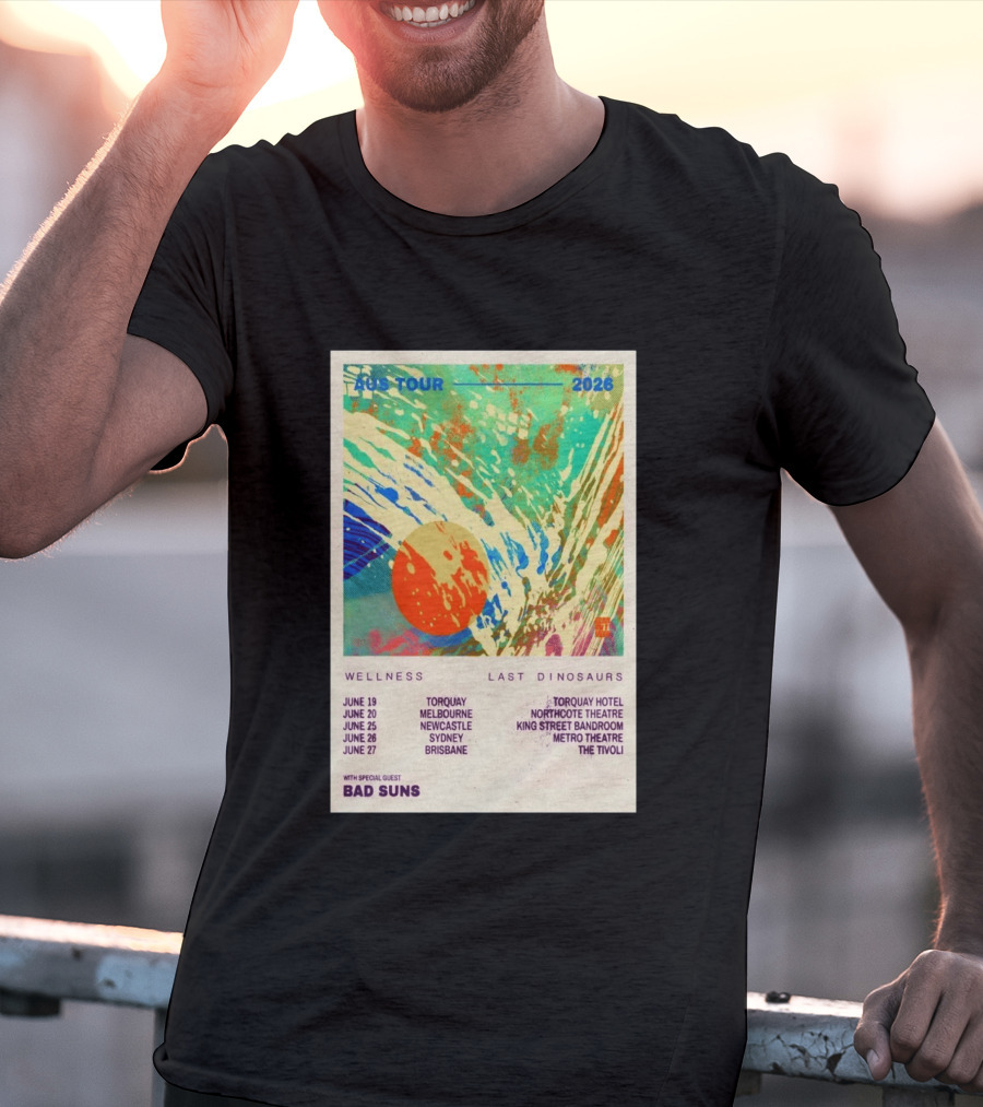 AUS Tour 2026 Wellness Last Dinosaurs With Bad Suns June Torquay Melbourne Newcastle Sydney Brisbane T-Shirt