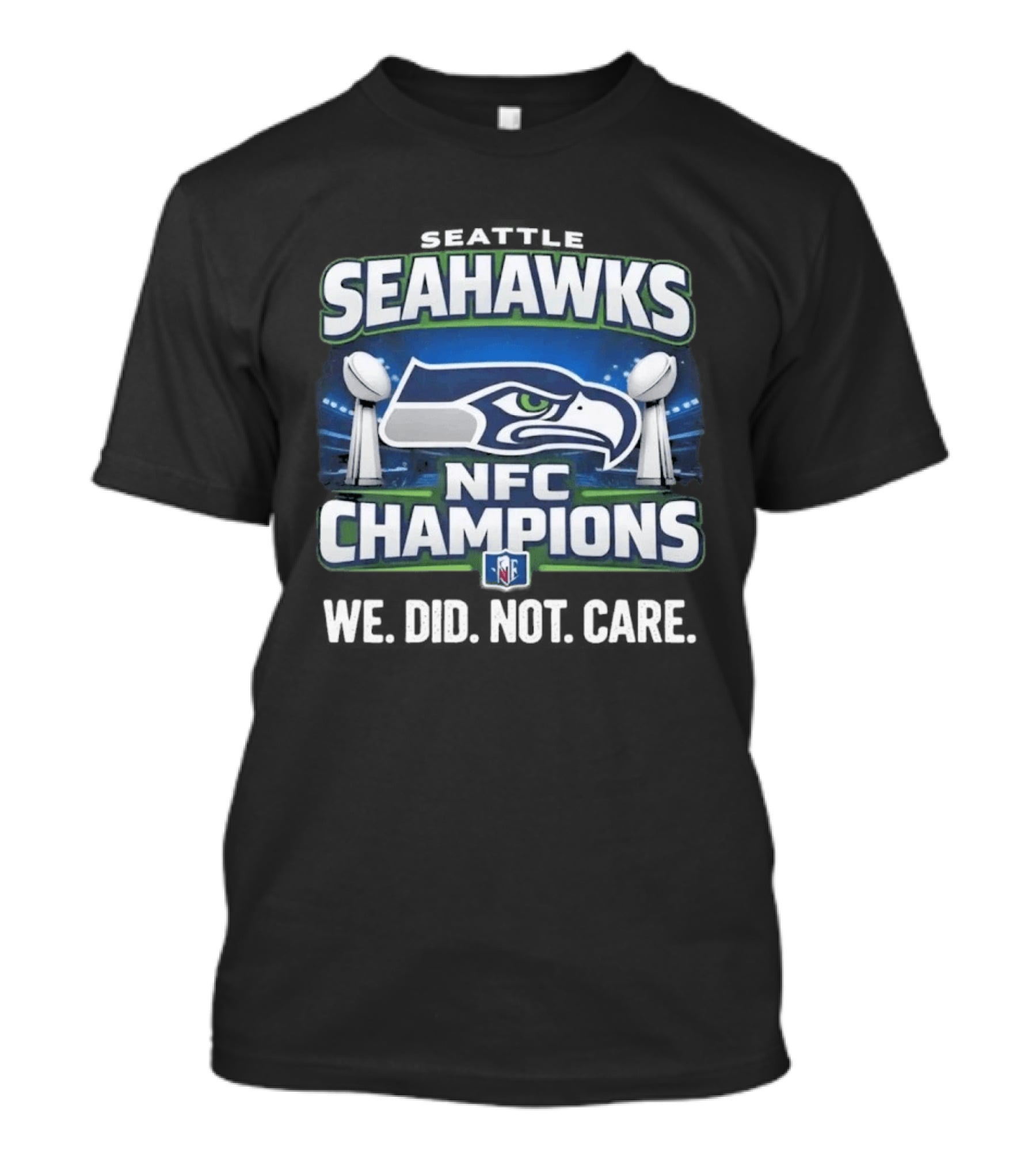 Seahawks NFC Champions We Did Not Care T-Shirt