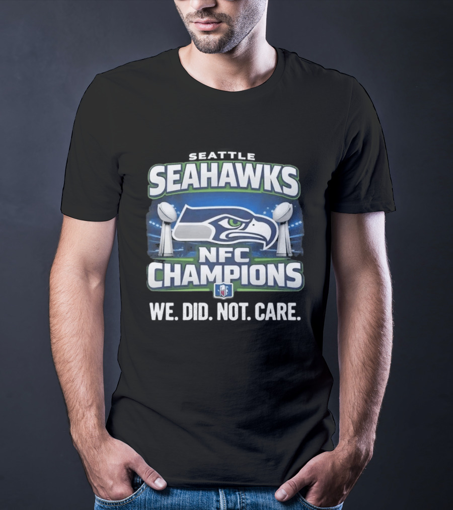 Seahawks NFC Champions We Did Not Care T-Shirt