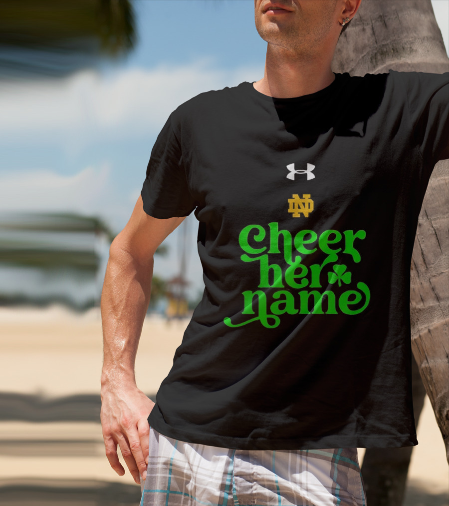 Notre Dame Cheer Her Name Under Armour Shamrock T-Shirt