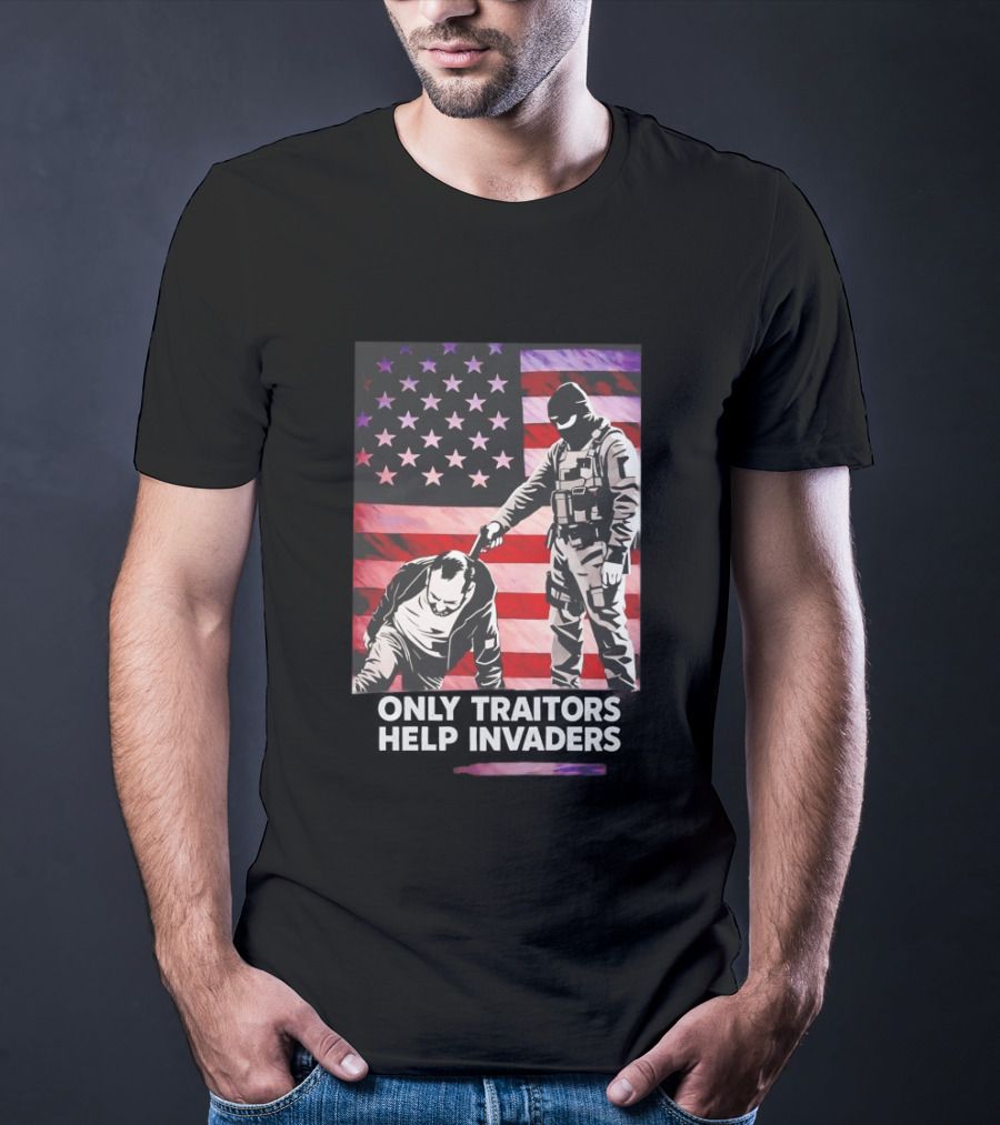 Only Traitors Help Invaders Grunge USA Flag Concept T-Shirt