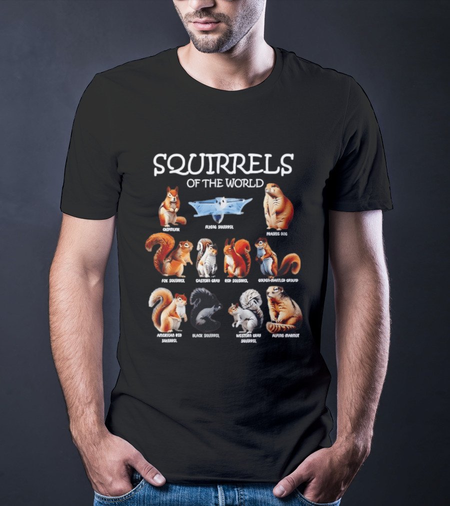Squirrels Of The World Diverse Species Russian Flying Red Giant Cape Ground Black Tufted Japanese Daurian T-Shirt